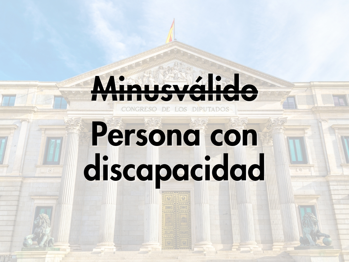 Discapacidad Minusvalido cambio Constitución Española 